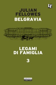 Belgravia capitolo 3 - Legami di famiglia - Librerie.coop