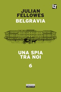 Belgravia capitolo 6 - Una spia tra noi - Librerie.coop