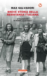 Breve storia della Resistenza Italiana - Librerie.coop