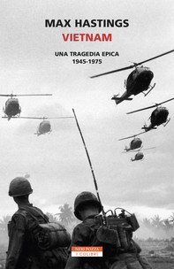 Vietnam: una tragedia epica 1945 -1975 - Librerie.coop
