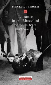La notte in cui Mussolini perse la testa - Librerie.coop