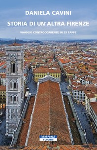 Storia di un'altra Firenze - Librerie.coop