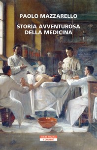 Storia avventurosa della medicina - Librerie.coop