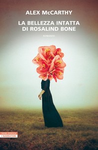 La bellezza intatta di Rosalind Bone - Librerie.coop