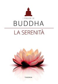 Buddha. La serenità - Librerie.coop