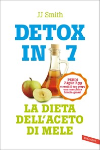 Detox in 7. La dieta dell'aceto di mele - Librerie.coop