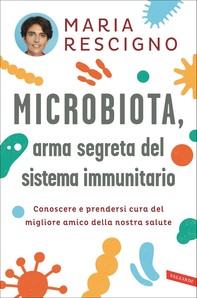 Microbiota, arma segreta del sistema immunitario - Librerie.coop