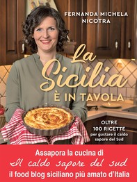 La Sicilia è in tavola. Oltre 100 ricette per gustare il caldo sapore del Sud - Librerie.coop