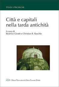 Città e capitali nella tarda antichità - Librerie.coop