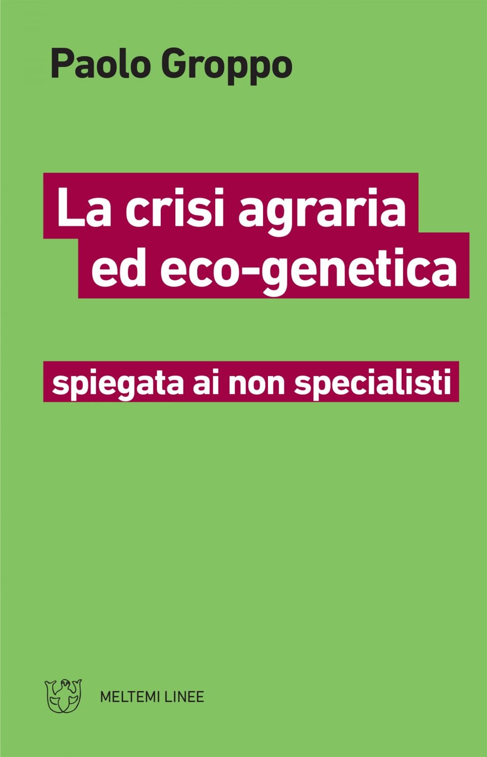 La crisi agraria ed eco-genetica - Librerie.coop