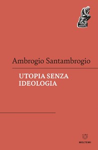 Utopia senza ideologia - Librerie.coop