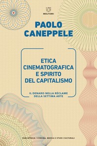 Etica cinematografica e spirito del capitalismo - Librerie.coop