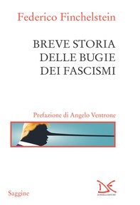 Breve storia delle bugie dei fascismi - Librerie.coop