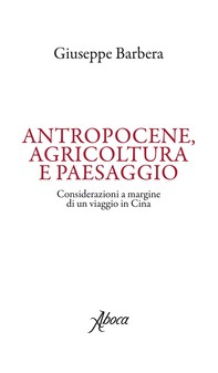 Antropocene, agricoltura e paesaggio - Librerie.coop
