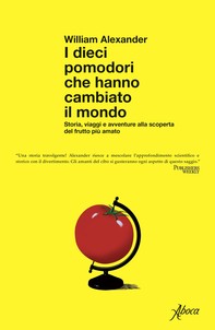 I dieci pomodori che hanno cambiato il mondo - Librerie.coop