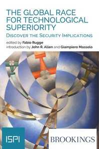 The Global Race for Technological Superiority - Librerie.coop