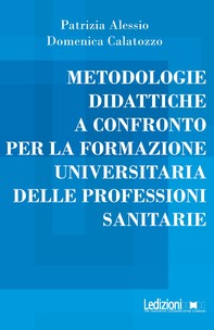 Metodologie didattiche a confronto per la formazione universitaria delle professioni sanitarie - Librerie.coop
