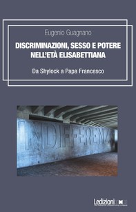 Discriminazioni, sesso e potere nell'età elisabettiana - Librerie.coop