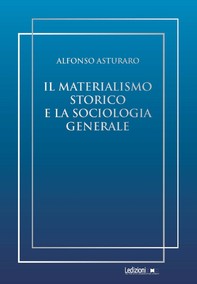 Il materialismo storico e la sociologia generale - Librerie.coop