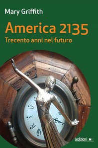 America 2135. Trecento anni nel futuro - Librerie.coop