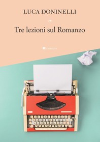 Tre lezioni sul Romanzo - Librerie.coop