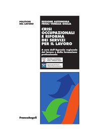 Crisi occupazionali e riforma dei servizi per il lavoro - Librerie.coop