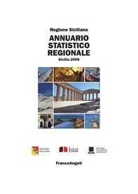 Annuario Statistico Regionale. Sicilia 2008 - Librerie.coop
