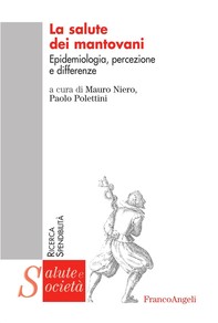 La salute dei mantovani. Epidemiologia, percezione e differenze - Librerie.coop