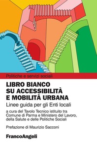 Libro bianco su accessibilità e mobilità urbana. Linee guida per gli Enti Locali - Librerie.coop