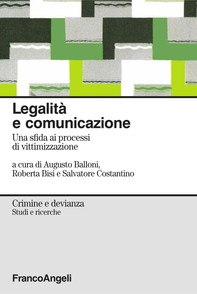 Legalità e comunicazione. Una sfida ai processi di vittimizzazione - Librerie.coop
