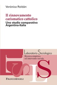 Il rinnovamento carismatico cattolico. Uno studio comparativo Argentina-Italia - Librerie.coop