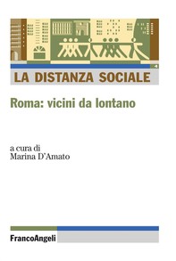 La distanza sociale. Roma: vicini da lontano - Librerie.coop