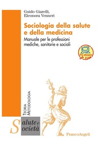 Sociologia della salute e della medicina. Manuale per le professioni mediche, sanitarie e sociali - Librerie.coop
