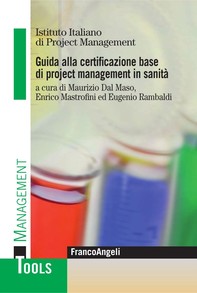 Guida alla certificazione base di project management in sanità - Librerie.coop