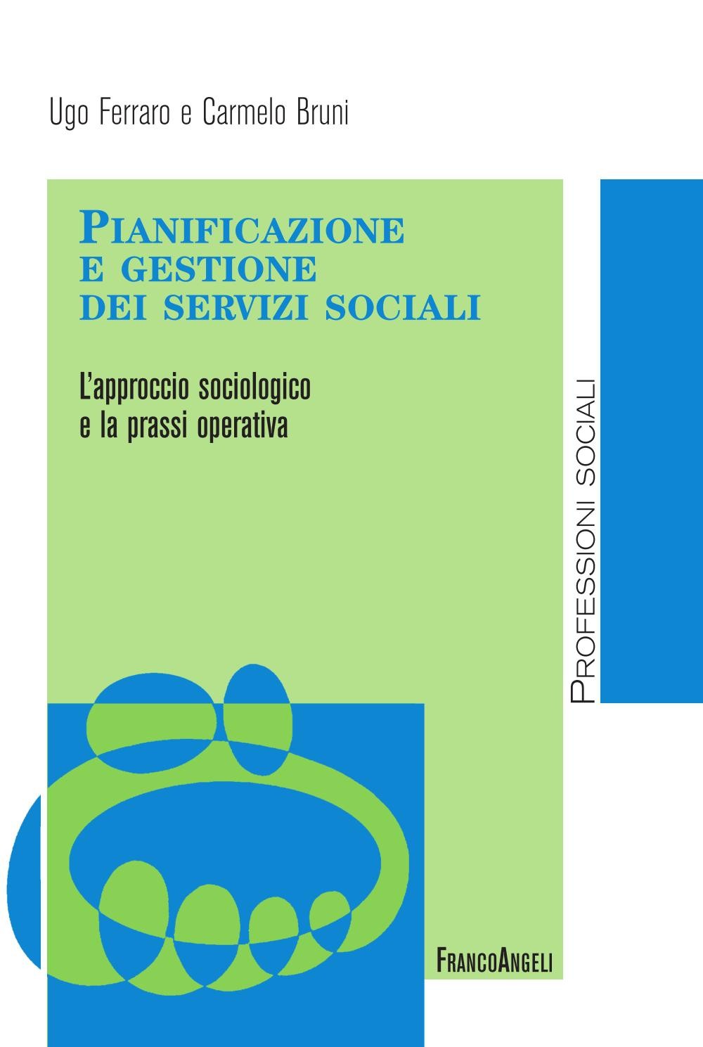 Pianificazione e gestione dei servizi sociali. L’approccio sociologico e la prassi operativa - Librerie.coop