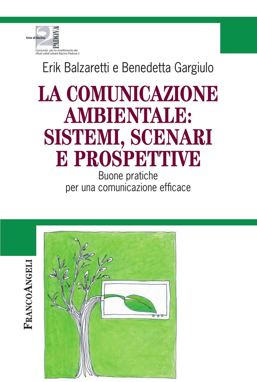 La comunicazione ambientale: sistemi, scenari e prospettive. Buone pratiche per una comunicazione efficace - Librerie.coop