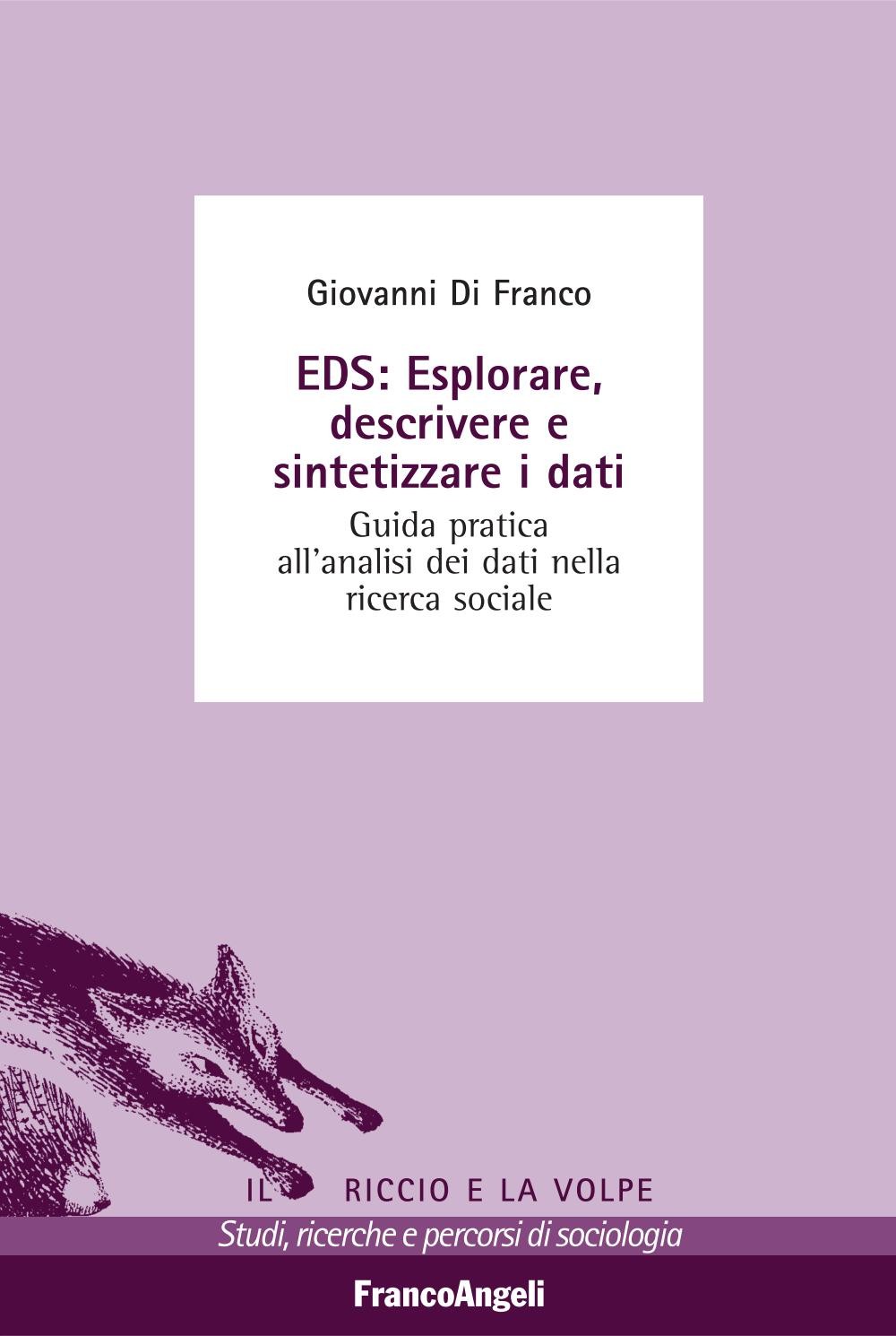 EDS: esplorare, descrivere e sintetizzare i dati. Guida pratica all'analisi dei dati nella ricerca sociale - Librerie.coop