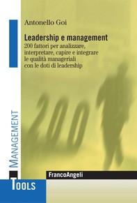 Leadership e management. 200 fattori per analizzare, interpretare, capire e integrare le qualità manageriali con le doti di leadership - Librerie.coop