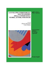 Lo sviluppo territoriale nell'economia della conoscenza: teorie, attori, strategie - Librerie.coop