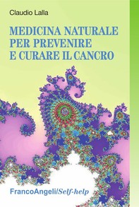 Medicina naturale per prevenire e curare il cancro - Librerie.coop