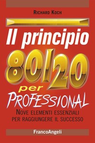 Il principio 80/20 per professional. Nove elementi essenziali per raggiungere il successo - Librerie.coop