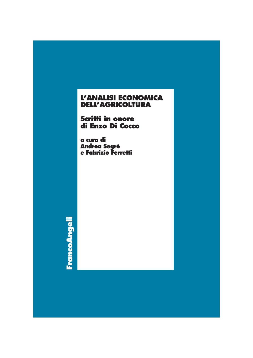 L'analisi economica dell'agricoltura. Scritti in onore di Enzo di Cocco - Librerie.coop