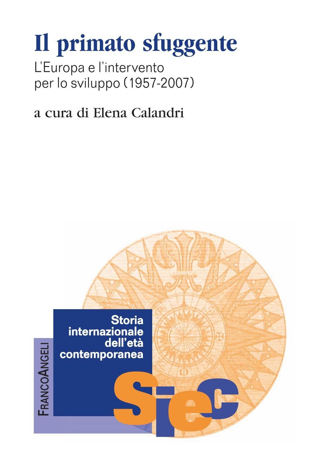 Il primato sfuggente. L'Europa e l'intervento per lo sviluppo 1957-2007 - Librerie.coop