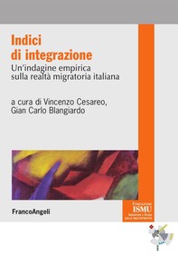 Indici di integrazione. Un'indagine empirica sulla realtà migratoria italiana - Librerie.coop