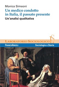 Un medico condotto in Italia, il passato presente. Un'analisi qualitativa - Librerie.coop