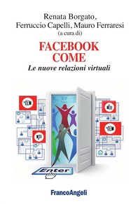 Facebook come. Le nuove relazioni virtuali - Librerie.coop