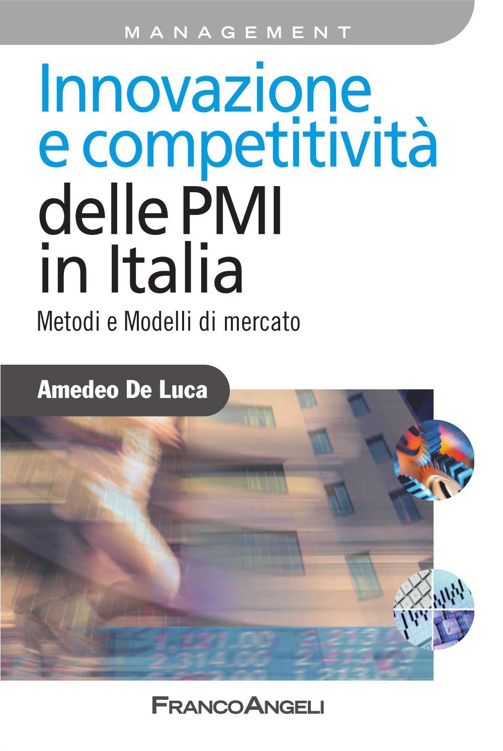 Innovazione e competitività delle PMI in Italia. Metodi e modelli di mercato - Librerie.coop