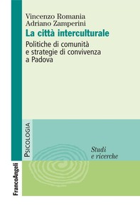 La città interculturale. Politiche di comunità e strategie di convivenza a Padova - Librerie.coop