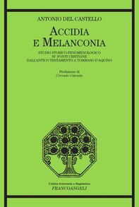 Accidia e melanconia. Studio storico-fenomenologico su fonti cristiane dall'antico testamento a Tommaso D'Aquino - Librerie.coop