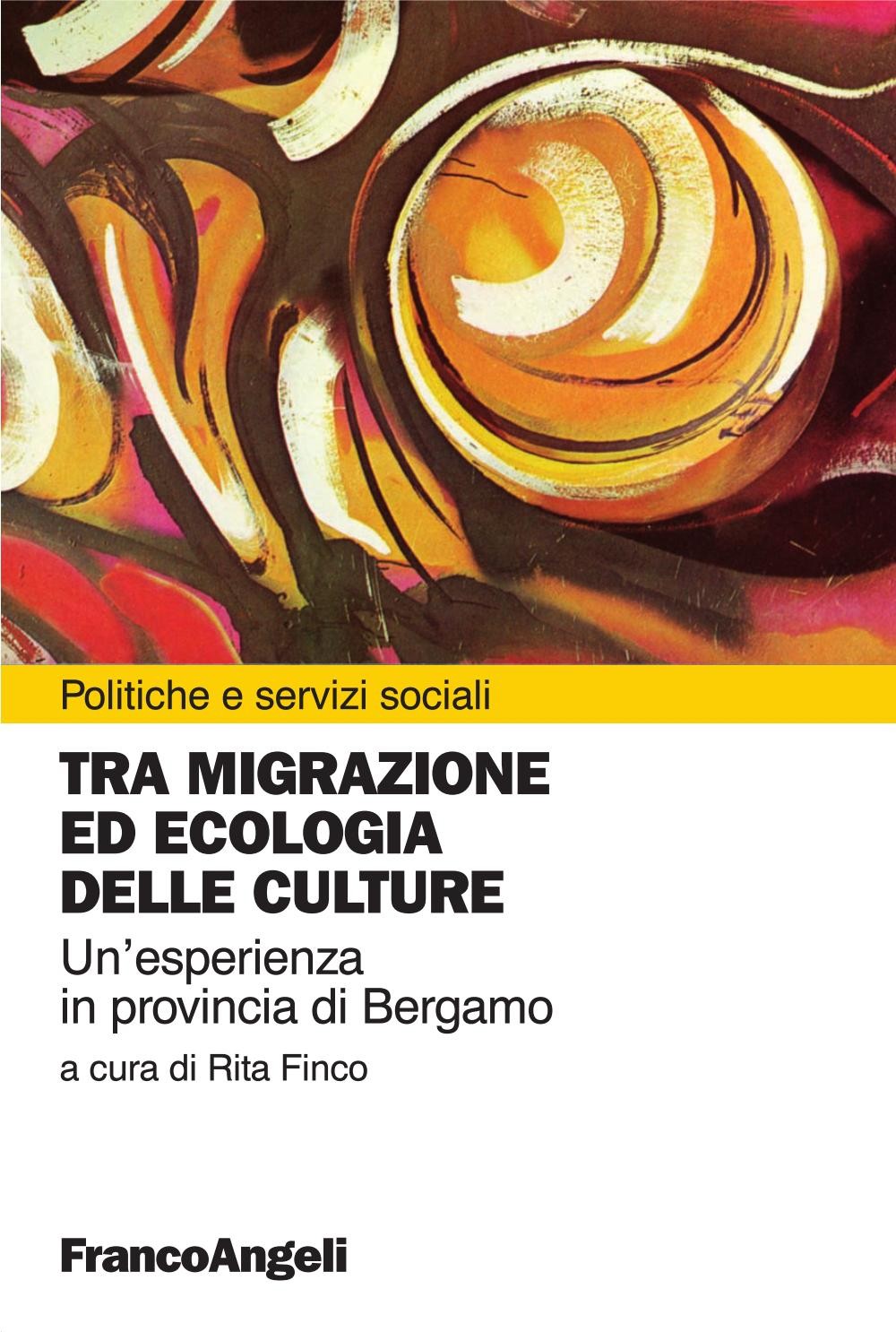 Tra migrazione ed ecologia delle culture. Un'esperienza in provincia di Bergamo - Librerie.coop